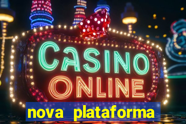 nova plataforma pagando no cadastro cassino